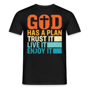 God Has A Plan Trust It Love It Enjoy It - Männer T-Shirt - Schwarz - Vorne - AI Model Male 178 light (178cm)