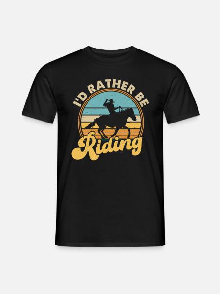 I'D Rather Be Riding - Men's T-Shirt - black
