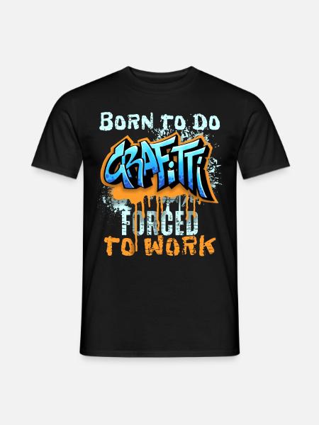 Graffiti-Stil, lustiger Spruch Born-to-do-Grafitti - Männer T-Shirt - Schwarz