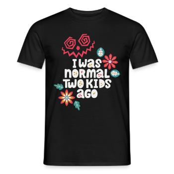 Mutter lustiger Spruch I-was-normal-two-kids-ago - Männer T-Shirt - Schwarz - Vorne - AI Model Male 178 light (178cm)