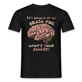 Brain Fog, Brain Fog, Brain Funny Saying - Men's T-Shirt - black - Front - AI Model Male 178 light (178cm)