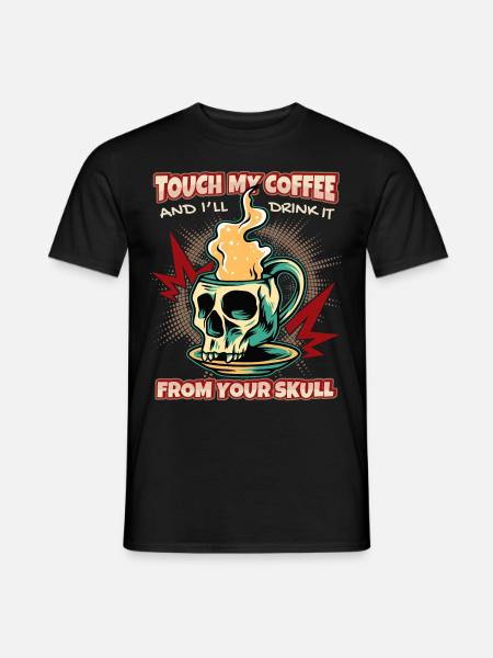 Lustiger Kaffeetrinker Spruch mit Skull Totenkopf - Männer T-Shirt - Schwarz