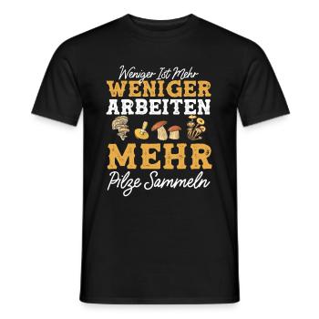 Weniger Arbeiten Mehr Pilze Sammeln Pilzsammler - Männer T-Shirt - Schwarz - Vorne - AI Model Male 178 light (178cm)