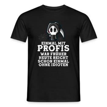 Once with professionals was enough today - Men's T-Shirt - black - Front - AI Model Male 178 light (178cm)