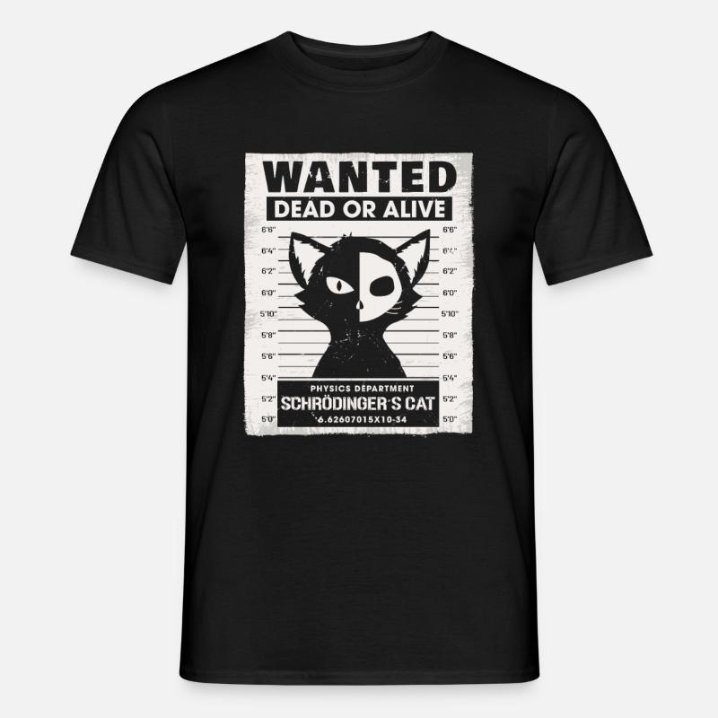 Wanted Dead Or Alive Physics Schrödingers Cat - Männer T-Shirt - Schwarz