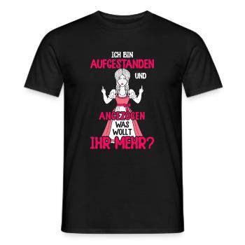 Bin aufgestanden und angezogen was wollt ihr mehr - Männer T-Shirt - Schwarz - Vorne - AI Model Male 178 light (178cm)