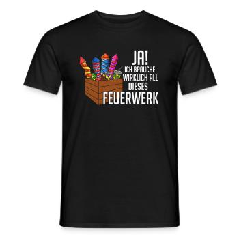 Ja Ich Brauche Wirklich All Dieses Feuerwerk - Männer T-Shirt - Schwarz - Vorne - AI Model Male 178 light (178cm)