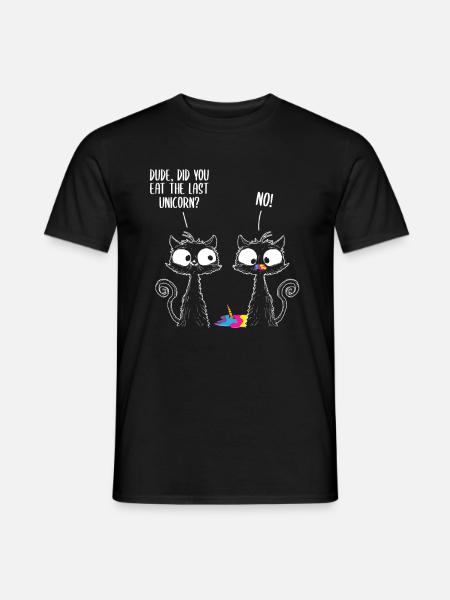 Dude Did You Eat The Last Unicorn - Männer T-Shirt - Schwarz