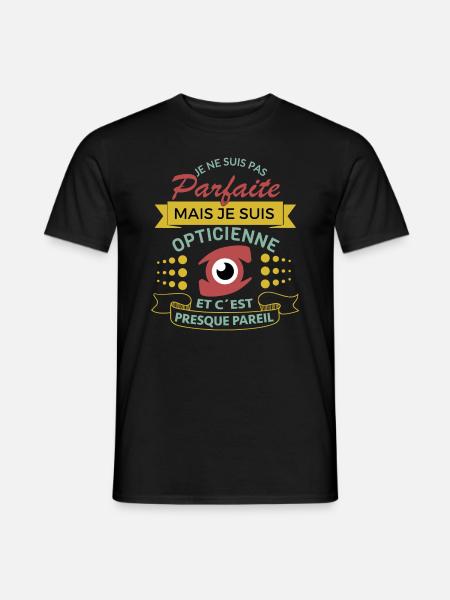 Opticienne je ne suis pas parfaite shirt cadeau - T-shirt homme - noir
