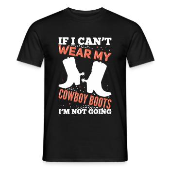 If I Can't Wear My Cowboy Boots Westernreiter - Männer T-Shirt - Schwarz - Vorne - AI Model Male 178 light (178cm)