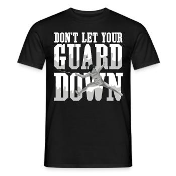 Don't Let Your Guard Down - Männer T-Shirt - Schwarz - Vorne - AI Model Male 178 light (178cm)