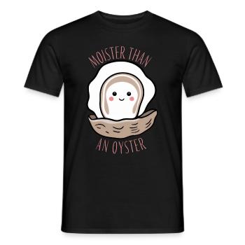 Moister Than An Oyster Funny Girlie Gift - Men's T-Shirt - black - Front - AI Model Male 178 light (178cm)