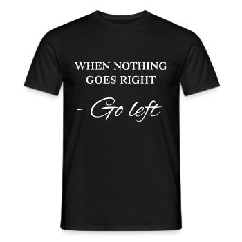 Quand rien ne va à droite - allez à gauche - T-shirt homme - noir - Devant - AI Model Male 178 light (178cm)