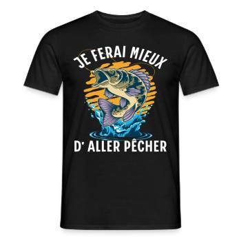 Pêche humour je ferai mieux de pêcher cadeau pêche - T-shirt homme - noir - Devant - AI Model Male 178 light (178cm)