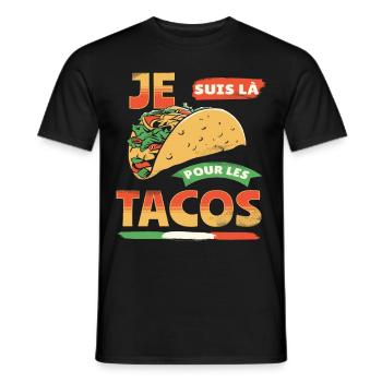Tacos je suis là pour les tacos humour cadeau - T-shirt homme - noir - Devant - AI Model Male 178 light (178cm)