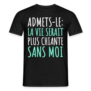 La vie serait plus chiante sans moi humour cadeau - T-shirt homme - noir - Devant - AI Model Male 178 light (178cm)