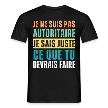Je ne suis pas autoritaire humour phrase drôle - T-shirt homme - noir - Devant - AI Model Male 178 light (178cm)