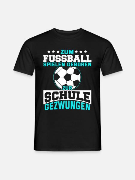 Fußball Schule Kinder Lustig Spruch Geschenk - Männer T-Shirt - Schwarz