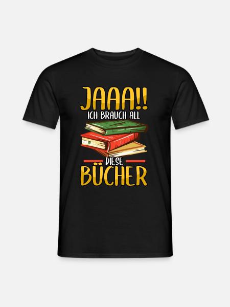 Buch Jaaa!! Ich brauch all diese Bücher - Männer T-Shirt - Schwarz