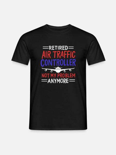 Fluglotse Rente Not my Problem - Männer T-Shirt - Schwarz