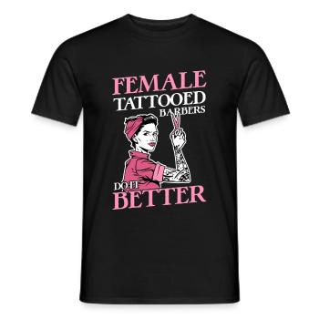 Female Tattooed Barbers Do It Better Hairdresser - Männer T-Shirt - Schwarz - Vorne - AI Model Male 178 light (178cm)
