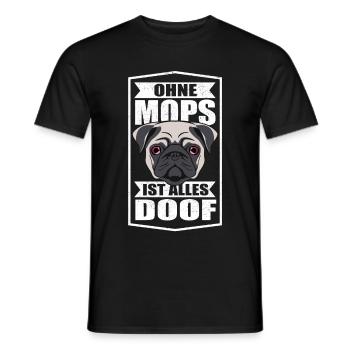 Ohne Mops ist alles doof Möpse Hund Hundeliebhaber - Männer T-Shirt - Schwarz - Vorne - AI Model Male 178 light (178cm)