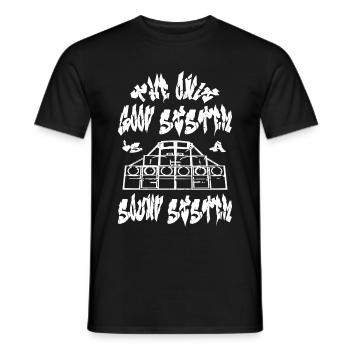 The Only Good System Is A Sound System Tekno 23 - Männer T-Shirt - Schwarz - Vorne - AI Model Male 178 light (178cm)