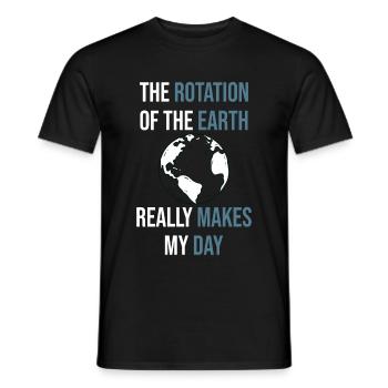 The Rotation Of The Earth Really Makes My Day Erde - Männer T-Shirt - Schwarz - Vorne - AI Model Male 178 light (178cm)