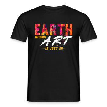 Earth without art is only one day of the earth - Men's T-Shirt - black - Front - AI Model Male 178 light (178cm)