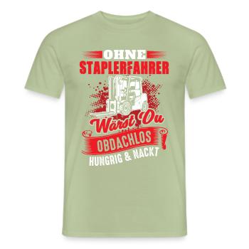 Staplerfahrer Spruch - Hungrig Obdachlos Nackt - Männer T-Shirt - Sage - Vorne - AI Model Male 178 light (178cm)