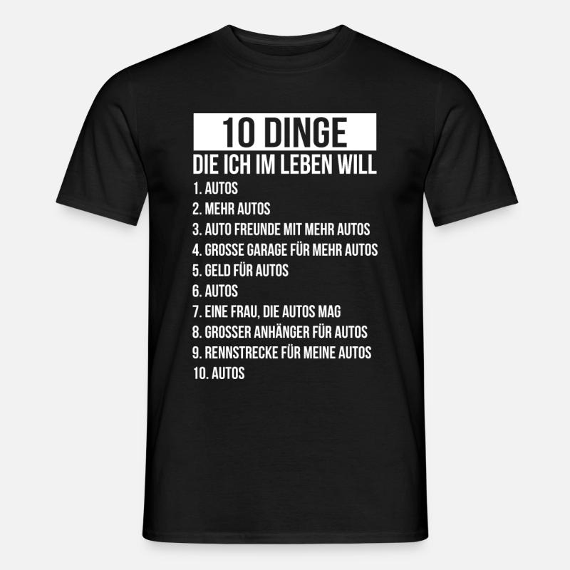 10 Dinge die ich im Leben will mehr Autos - Männer T-Shirt - Schwarz