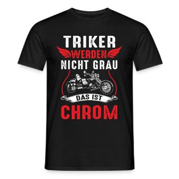 Triker werden nicht Grau das ist Chrom Dreirad - Männer T-Shirt - Schwarz - Vorne - AI Model Male 178 light (178cm)