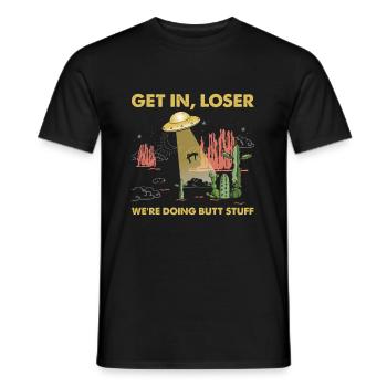 Get In Loser We're Going Butt Stuff Alien Ufo - Men's T-Shirt - black - Front - AI Model Male 178 light (178cm)