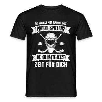 Eishockey Du willst nur mit Profis spielen Hockey - Männer T-Shirt - Schwarz - Vorne - AI Model Male 178 light (178cm)