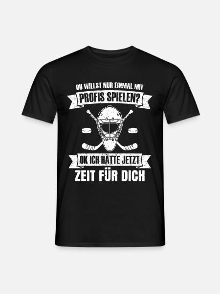 Eishockey Du willst nur mit Profis spielen Hockey - Männer T-Shirt - Schwarz
