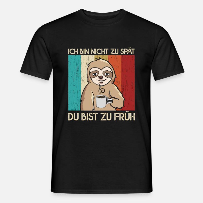 Ich Bin Nicht Zu Spät Du Bist Zu Früh Mitarbeiter - Männer T-Shirt - Schwarz