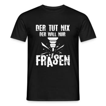 Der Tut Nix Der Will Nur Fräsen - Männer T-Shirt - Schwarz - Vorne - AI Model Male 178 light (178cm)