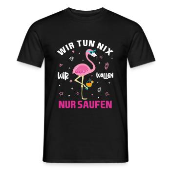 Wir Tun Nix Wir Wollen Nur Saufen Flamingo JGA - Männer T-Shirt - Schwarz - Vorne - AI Model Male 178 light (178cm)