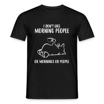I Dont Like Morning People Or Morning Or People - Männer T-Shirt - Schwarz - Vorne - AI Model Male 178 light (178cm)