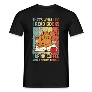 I Read Books I Drink Coffee And I Know Things - Männer T-Shirt - Schwarz - Vorne - AI Model Male 178 light (178cm)