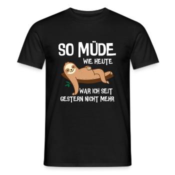 So müde wie heute war ich seit gestern nicht mehr - Männer T-Shirt - Schwarz - Vorne - AI Model Male 178 light (178cm)