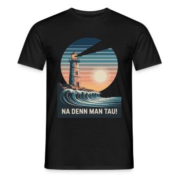 Na Denn Man Tau - Leuchtturm Und Welle Im - Männer T-Shirt - Schwarz - Vorne - AI Model Male 178 light (178cm)