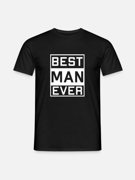 best man ever - Männer T-Shirt - Schwarz