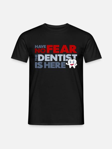 The dentist is here - Men's T-Shirt - black
