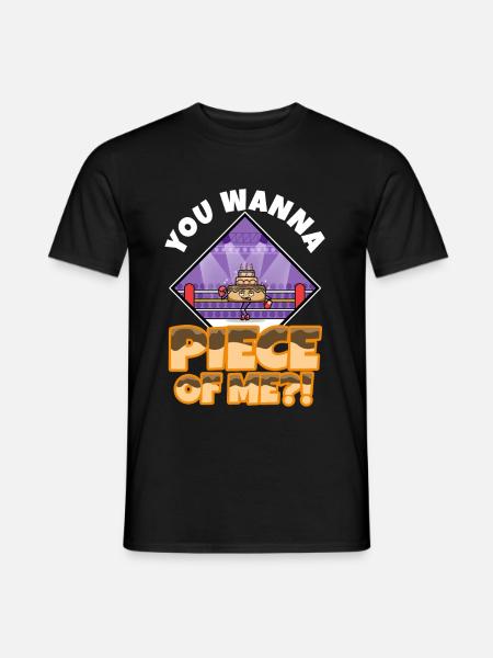 You wanna piece of me, Torte - Männer T-Shirt - Schwarz