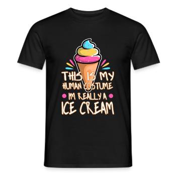 This is my human costume i'm really a ice cream - Männer T-Shirt - Schwarz - Vorne - AI Model Male 178 light (178cm)