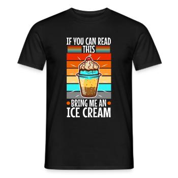 If You Can Read This Bring Me An Ice Cream - Men's T-Shirt - black - Front - AI Model Male 178 light (178cm)