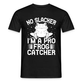 Frog Catcher No Slacker A Pro Frog - Men's T-Shirt - black - Front - AI Model Male 178 light (178cm)
