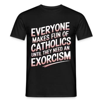 Fun of Catholics Until Exorcism Needed 1 8 - Männer T-Shirt - Schwarz - Vorne - AI Model Male 178 light (178cm)