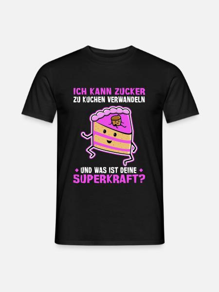 Zucker zu Kuchen verwandeln deine Superkraft? - Männer T-Shirt - Schwarz